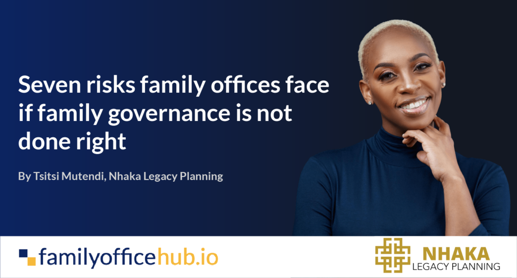 Seven risks family offices face if family governance is not done right